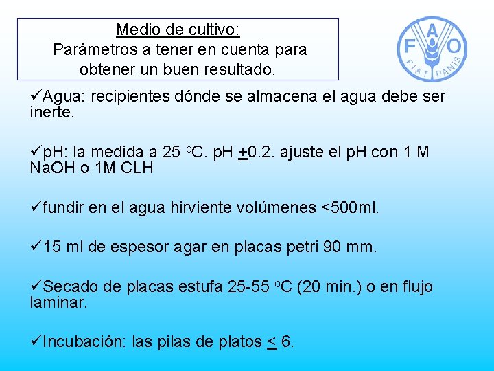 Medio de cultivo: Parámetros a tener en cuenta para obtener un buen resultado. üAgua: