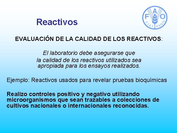 Reactivos EVALUACIÓN DE LA CALIDAD DE LOS REACTIVOS: El laboratorio debe asegurarse que la