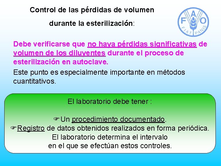 Control de las pérdidas de volumen durante la esterilización: Debe verificarse que no haya