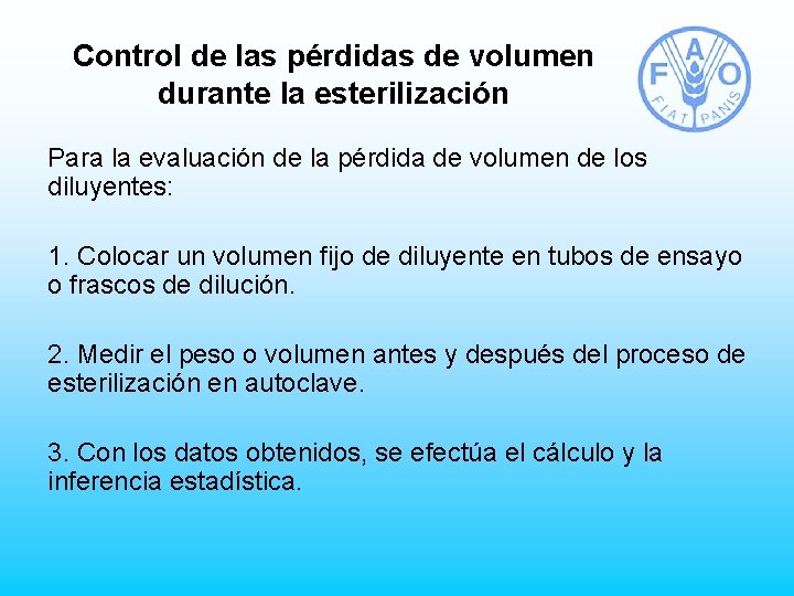 Control de las pérdidas de volumen durante la esterilización Para la evaluación de la