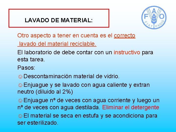 LAVADO DE MATERIAL: Otro aspecto a tener en cuenta es el correcto lavado del