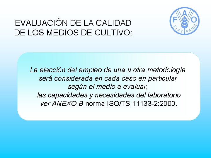 EVALUACIÓN DE LA CALIDAD DE LOS MEDIOS DE CULTIVO: La elección del empleo de