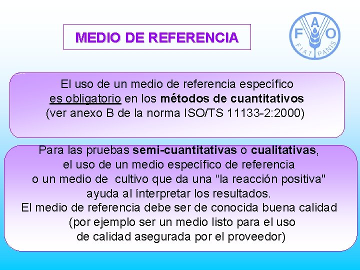 MEDIO DE REFERENCIA El uso de un medio de referencia específico es obligatorio en