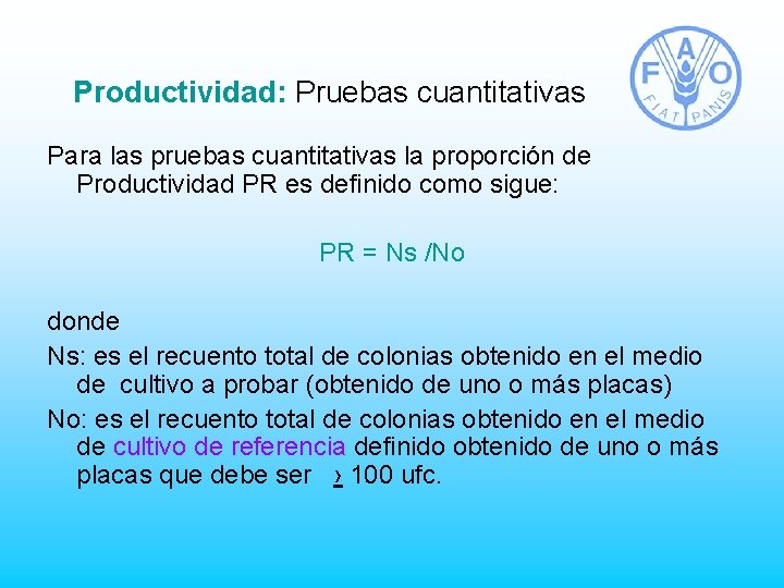 Productividad: Pruebas cuantitativas Para las pruebas cuantitativas la proporción de Productividad PR es definido