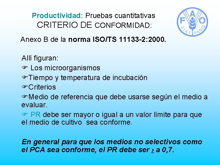 Productividad: Pruebas cuantitativas CRITERIO DE CONFORMIDAD: Anexo B de la norma ISO/TS 11133 -2: