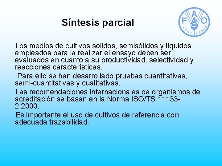 Síntesis parcial Los medios de cultivos sólidos, semisólidos y líquidos empleados para la realizar