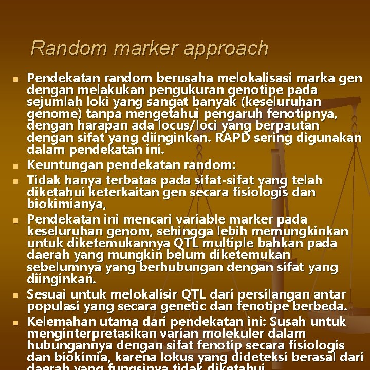 Random marker approach n n n Pendekatan random berusaha melokalisasi marka gen dengan melakukan