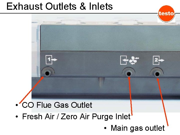 Exhaust Outlets & Inlets • CO Flue Gas Outlet • Fresh Air / Zero