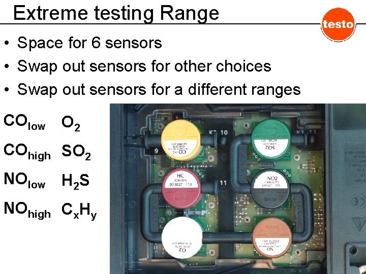 Extreme testing Range • Space for 6 sensors • Swap out sensors for other