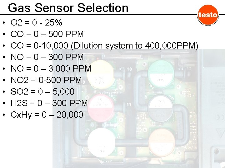 Gas Sensor Selection • • • O 2 = 0 - 25% CO =