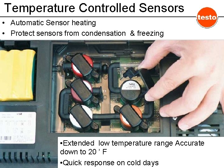 Temperature Controlled Sensors • Automatic Sensor heating • Protect sensors from condensation & freezing