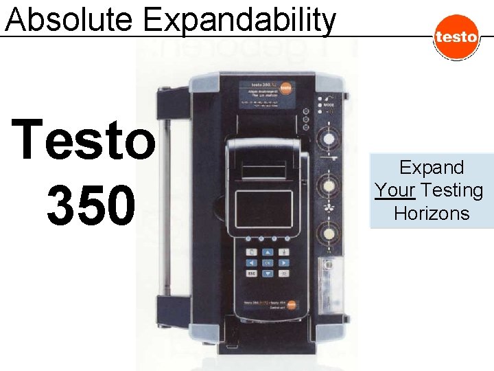 Absolute Expandability Testo 350 Expand Your Testing Horizons 