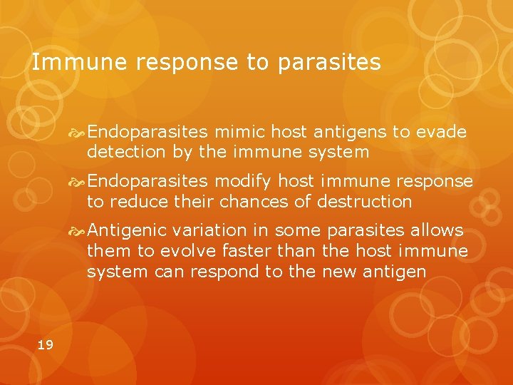 Immune response to parasites Endoparasites mimic host antigens to evade detection by the immune