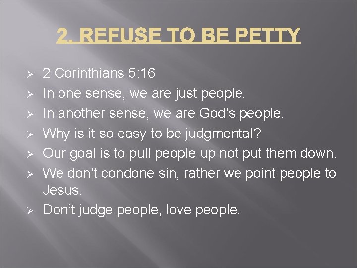 Ø Ø Ø Ø 2 Corinthians 5: 16 In one sense, we are just
