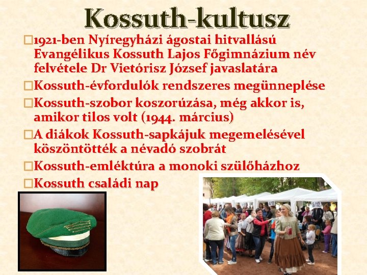 Kossuth-kultusz � 1921 -ben Nyíregyházi ágostai hitvallású Evangélikus Kossuth Lajos Főgimnázium név felvétele Dr