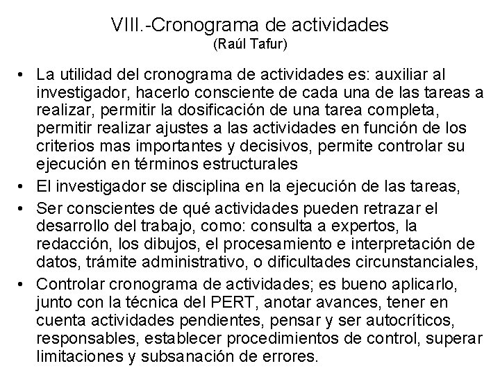 VIII. -Cronograma de actividades (Raúl Tafur) • La utilidad del cronograma de actividades es: