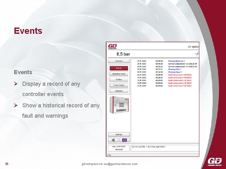 Events Ø Display a record of any controller events Ø Show a historical record Events Ø Display a record of any controller events Ø Show a historical record