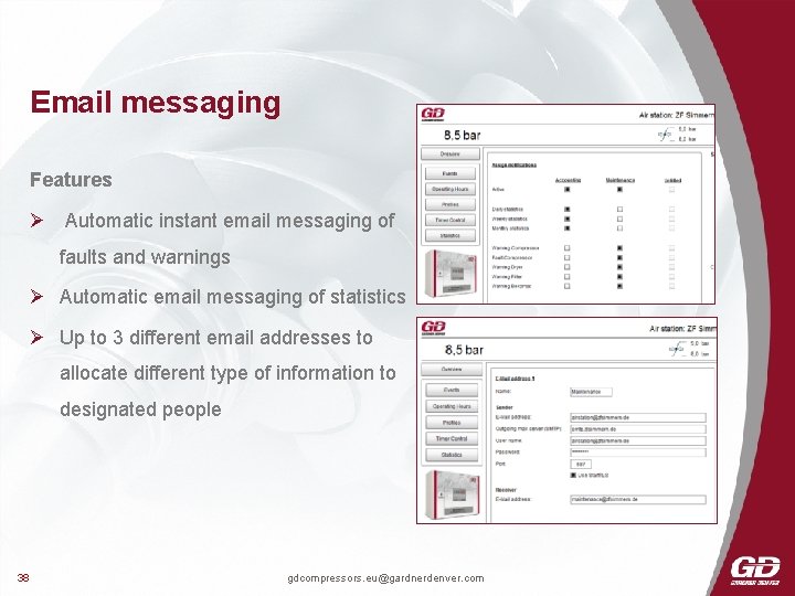 Email messaging Features Ø Automatic instant email messaging of faults and warnings Ø Automatic Email messaging Features Ø Automatic instant email messaging of faults and warnings Ø Automatic