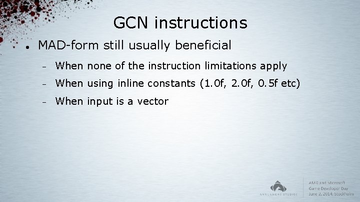 GCN instructions MAD-form still usually beneficial When none of the instruction limitations apply When