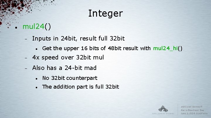 Integer mul 24() Inputs in 24 bit, result full 32 bit Get the upper