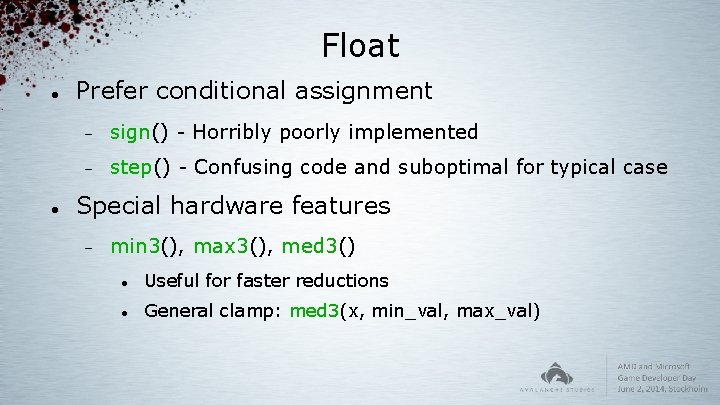 Float Prefer conditional assignment sign() - Horribly poorly implemented step() - Confusing code and
