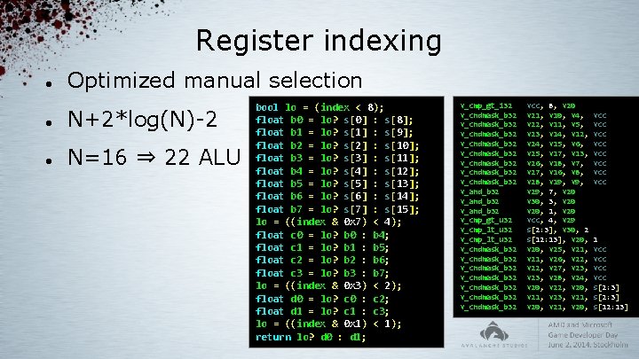 Register indexing Optimized manual selection N+2*log(N)-2 N=16 ⇒ 22 ALU bool lo = (index