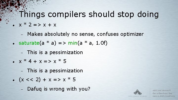 Things compilers should stop doing x * 2 => x + x saturate(a *