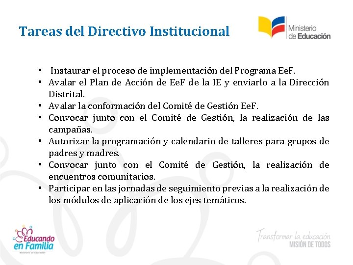 Tareas del Directivo Institucional • Instaurar el proceso de implementación del Programa Ee. F.