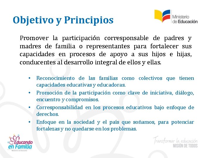 Objetivo y Principios Promover la participación corresponsable de padres y madres de familia o