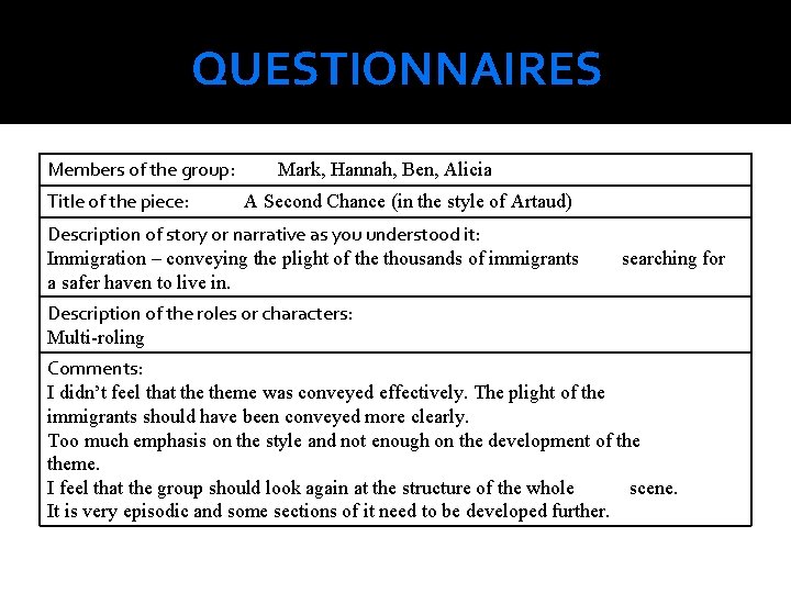 QUESTIONNAIRES Members of the group: Title of the piece: Mark, Hannah, Ben, Alicia A QUESTIONNAIRES Members of the group: Title of the piece: Mark, Hannah, Ben, Alicia A
