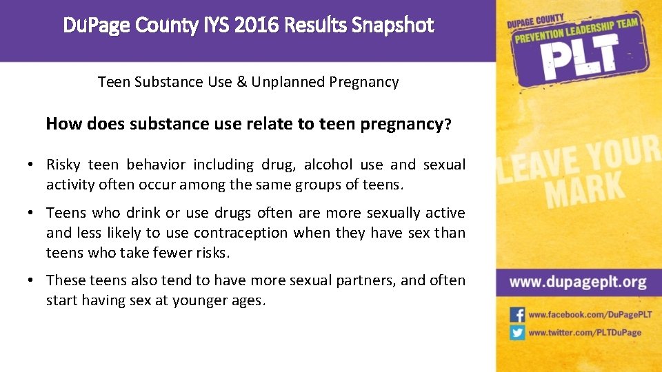 Du. Page County IYS 2016 Results Snapshot Teen Substance Use & Unplanned Pregnancy How