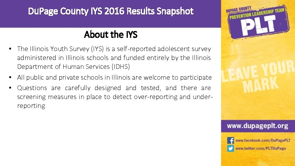 Du. Page County IYS 2016 Results Snapshot About the IYS • The Illinois Youth