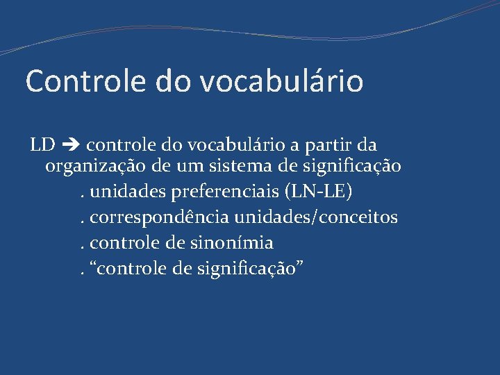Controle do vocabulário LD controle do vocabulário a partir da organização de um sistema