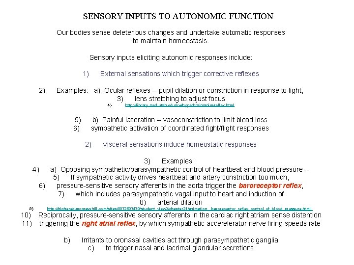 SENSORY INPUTS TO AUTONOMIC FUNCTION Our bodies sense deleterious changes and undertake automatic responses