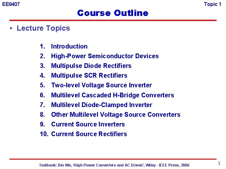 EE 8407 Course Outline Topic 1 • Lecture Topics 1. Introduction 2. High-Power Semiconductor