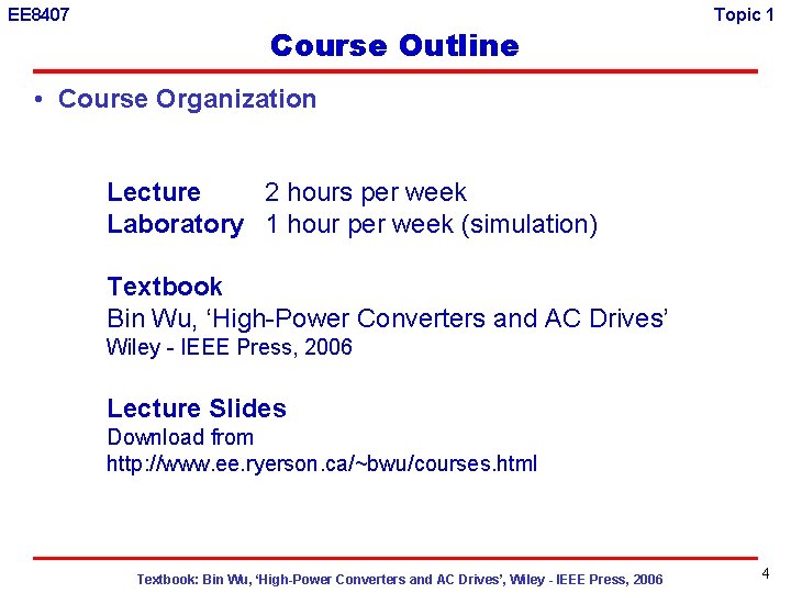 EE 8407 Course Outline Topic 1 • Course Organization Lecture 2 hours per week