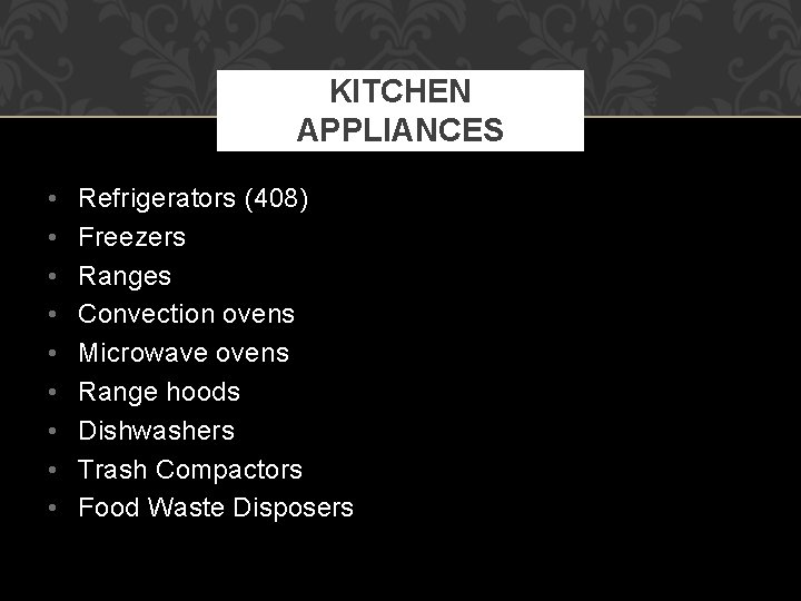 KITCHEN APPLIANCES • • • Refrigerators (408) Freezers Ranges Convection ovens Microwave ovens Range