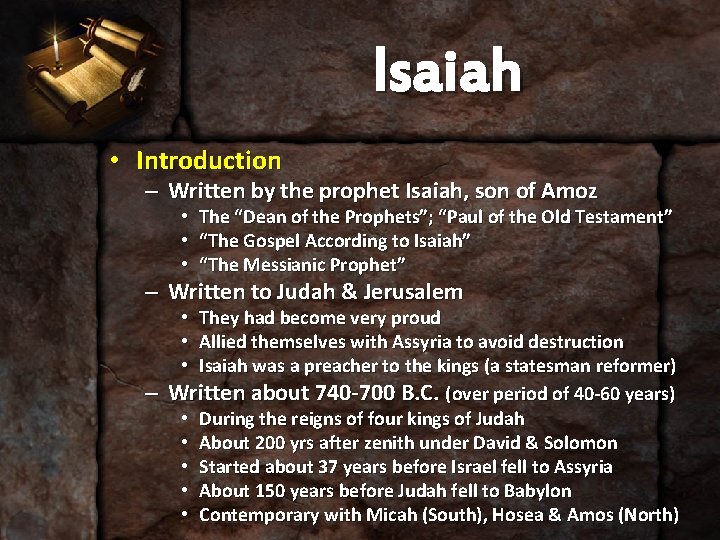Isaiah • Introduction – Written by the prophet Isaiah, son of Amoz • The