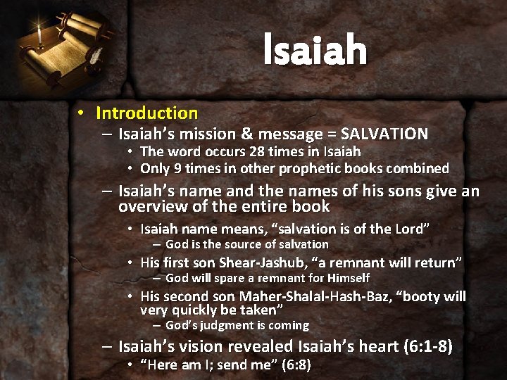 Isaiah • Introduction – Isaiah’s mission & message = SALVATION • The word occurs