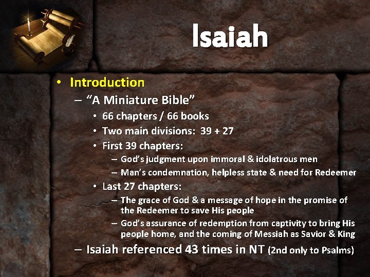 Isaiah • Introduction – “A Miniature Bible” • 66 chapters / 66 books •