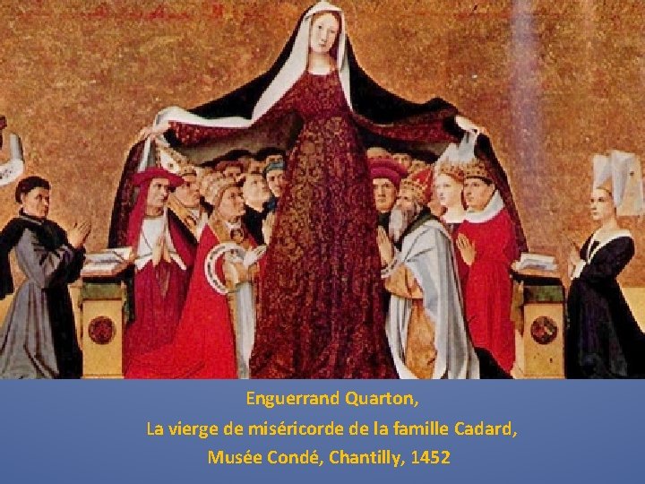 Enguerrand Quarton, La vierge de miséricorde de la famille Cadard, Musée Condé, Chantilly, 1452