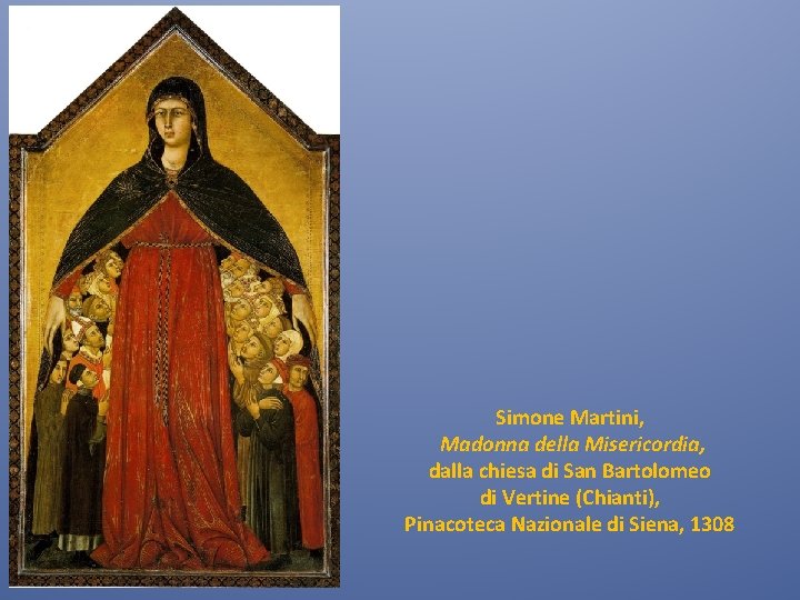 Simone Martini, Madonna della Misericordia, dalla chiesa di San Bartolomeo di Vertine (Chianti), Pinacoteca