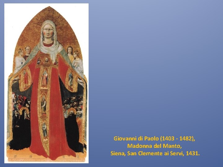 Giovanni di Paolo (1403 - 1482), Madonna del Manto, Siena, San Clemente ai Servi,