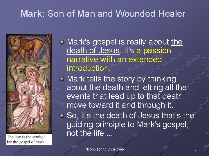 Mark: Son of Man and Wounded Healer Mark's gospel is really about the death