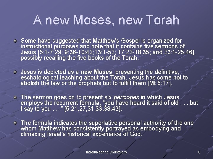 A new Moses, new Torah Some have suggested that Matthew’s Gospel is organized for