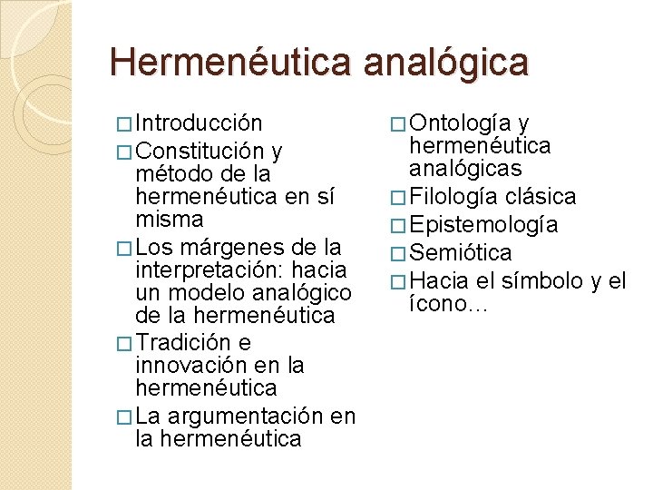 Hermenéutica analógica � Introducción � Constitución y método de la hermenéutica en sí misma