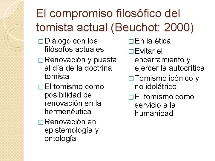 El compromiso filosófico del tomista actual (Beuchot: 2000) � Diálogo con los filósofos actuales