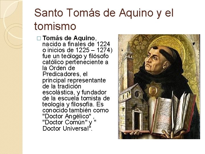 Santo Tomás de Aquino y el tomismo � Tomás de Aquino, nacido a finales