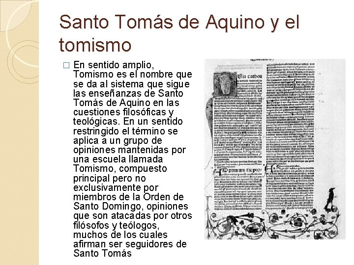 Santo Tomás de Aquino y el tomismo � En sentido amplio, Tomismo es el