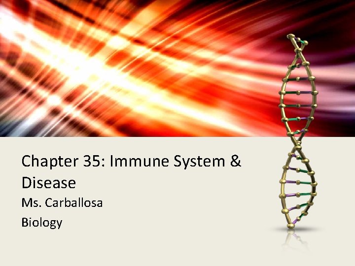 Chapter 35: Immune System & Disease Ms. Carballosa Biology 